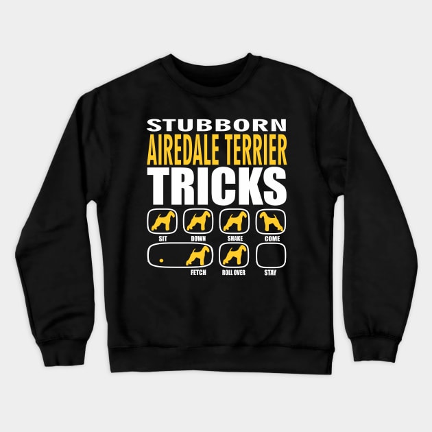 Stubborn Airedale Terrier Tricks Crewneck Sweatshirt by Madfido